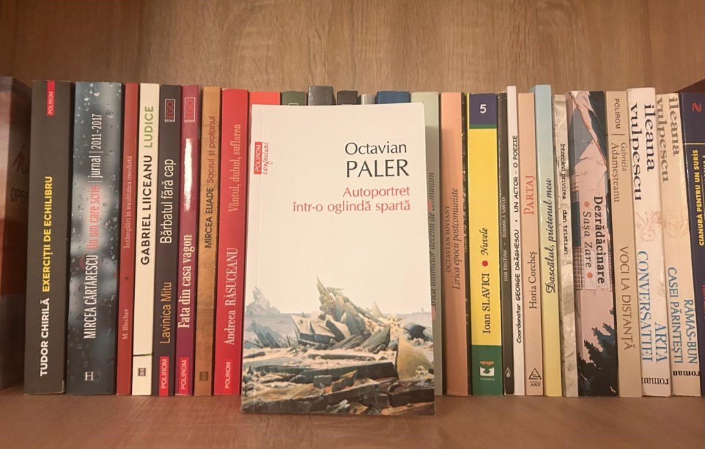 Autoportret într-o oglindă spartă, de Octavian&nbsp;Paler